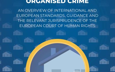 Confiscation of the Proceeds of Corruption and Serious and Organised Crime – An Overview of International and European Standards, Guidance, and the Relevant Jurisprudence of the European Court of Human Rights