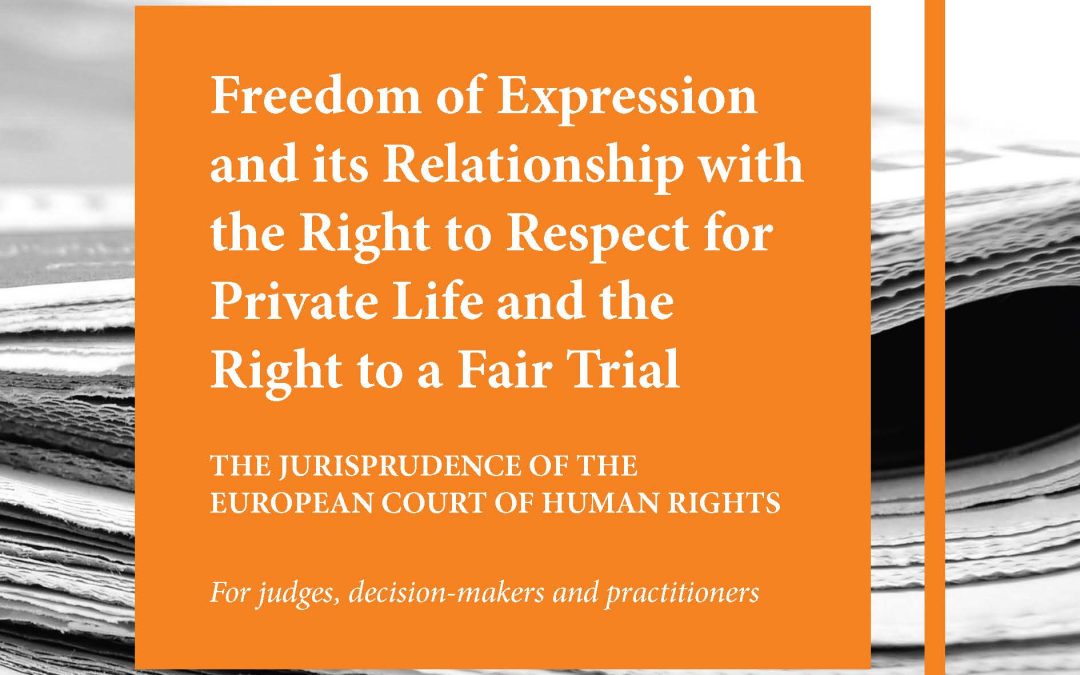 The jurisprudence of the European Court of Human Rights: freedom of expression and its relationship with the right to respect for private life and the right to a fair trial