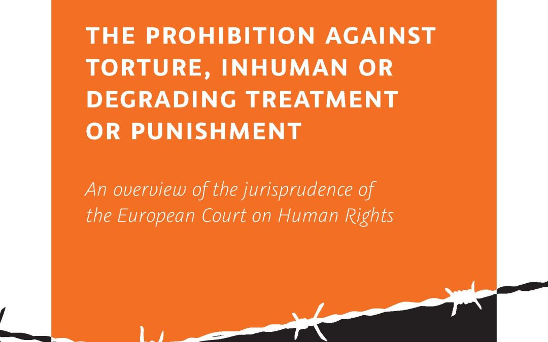 An Overview of the Jurisprudence of the European Court on Human Rights: the prohibition against torture, inhuman or degrading treatment or punishment