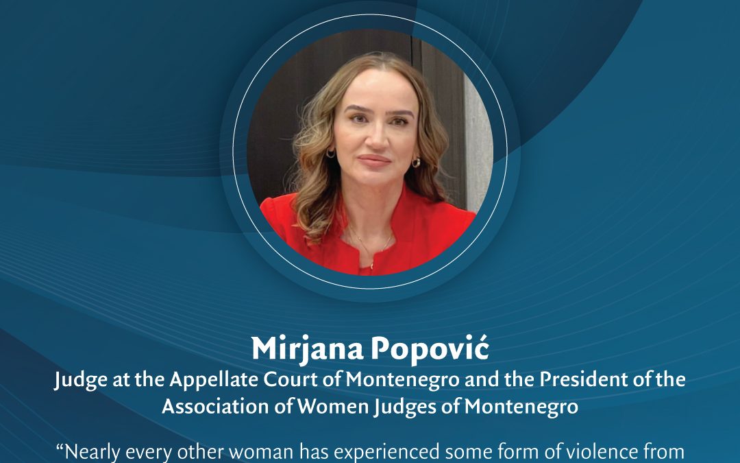 Interview with Judge Popović: “Nearly Every Other Woman in Montenegro Has Experienced Violence from Their Partners”